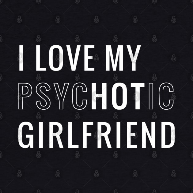 I Love My Psychotic Girlfriend by dentikanys